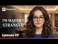 متزوجة من غريب الحلقة 3 Pocket FM 
