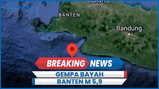 Gempa Bayah Banten M 5,9 Terasa hingga Bogor dan Bandung