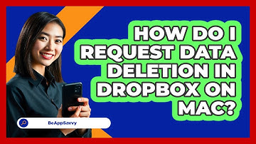 How do I request data deletion in Dropbox on Mac? - Be App Savvy