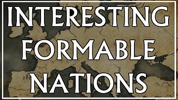 Top 10 Most Interesting Formable Nations in EU4