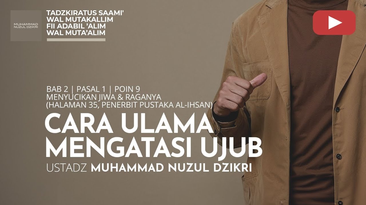 188. CARA ULAMA MENGATASI UJUB | Tadzkiratus saami' | Ustadz Muhammad Nuzul Dzikri