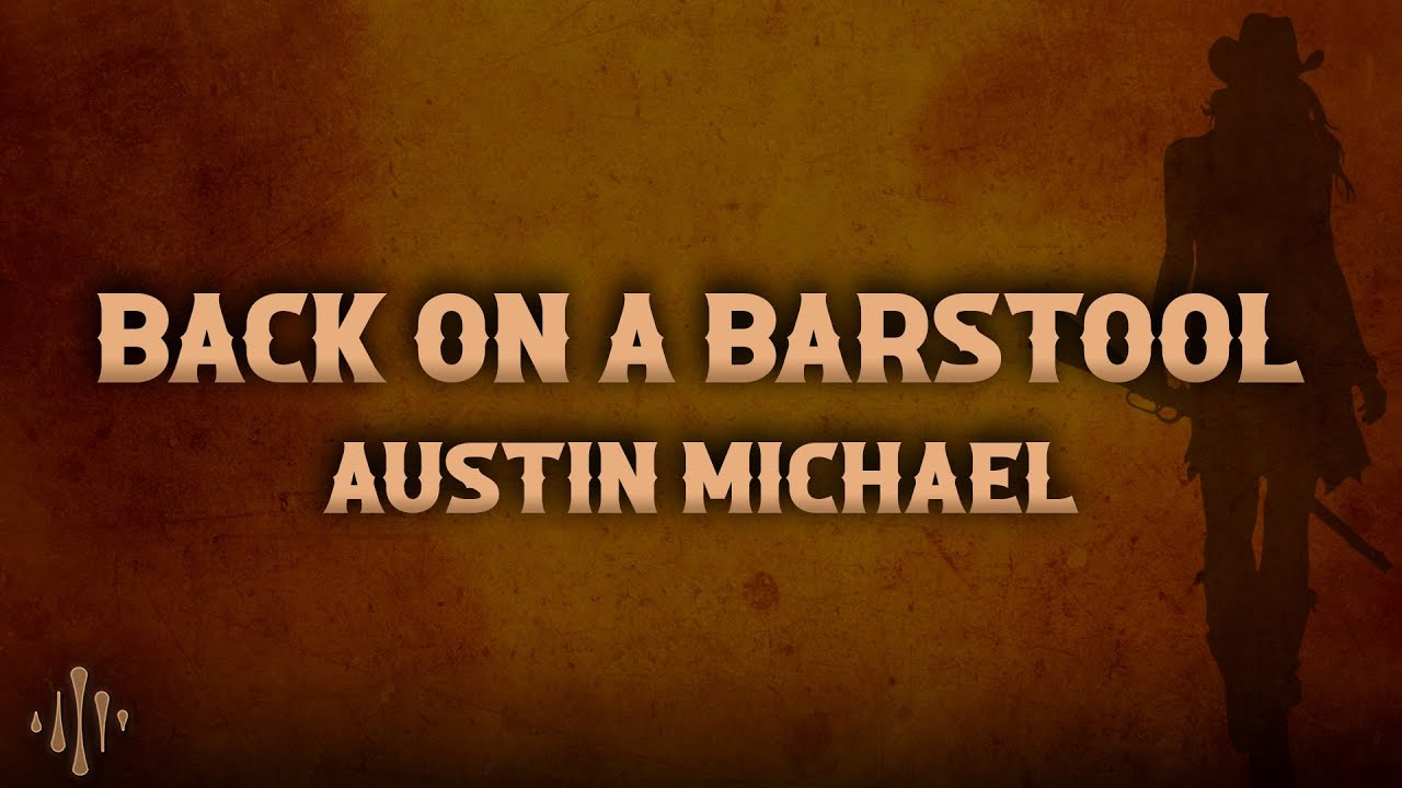 Austin Michael - Back on a Barstool (Lyrics)
