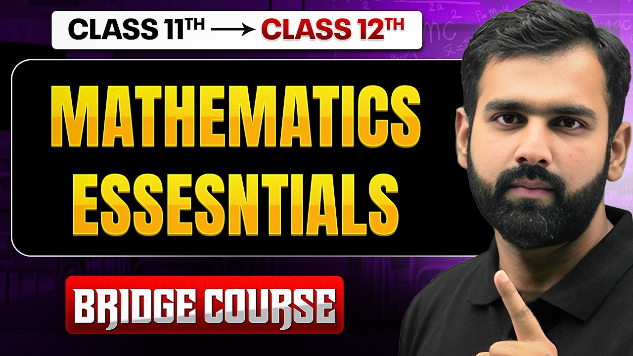 MATHEMATICS ESSENTIALS | Complete Class 11 Maths in One Shot | Bridge ...
