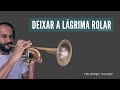 DEIXAR A LÁGRIMA ROLAR I Trompete Cover - Jeff Anastácio