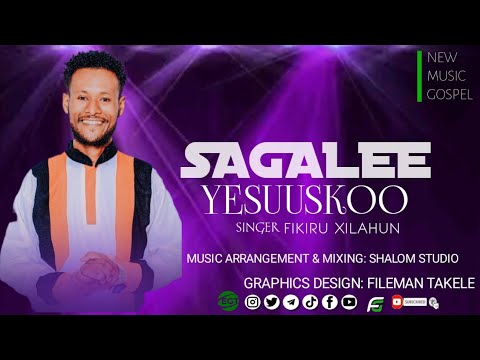 SINGER FIKIRU XILAHUN SAGALEE YESUUSKOO FAARFANNAA AFAAN OROMOO 2017 2025 4K VIDEO 