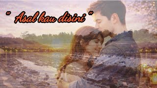 ASAL YOU'RE HERE - ROMANTIC LOVE SONG