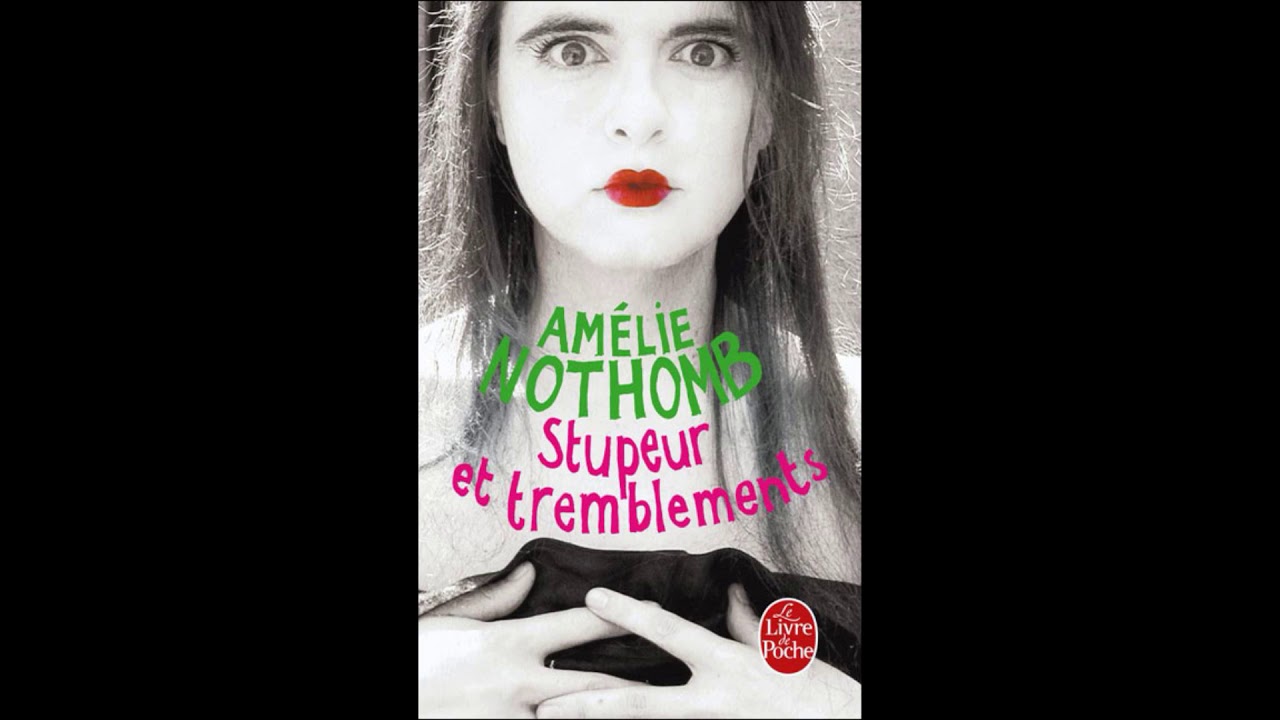 Amelie Nothomb Stupeur Et Tremblement Resumé