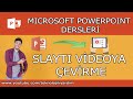 Sunumu videoya dönüştürme. Powerpoint Slaytı videoya çevirme . Powerpoint video kaydetme