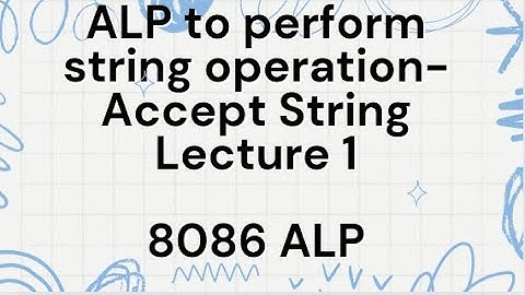 8086 ALP to perform string operation | L1 : Accept String