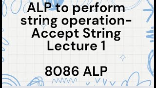 8086 ALP to perform string operation | L1 : Accept String