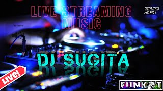 LIVE STREAMING MUSIC FUNKOT KENCENG MELINGSER - DJ SUGITA