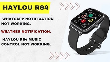 Whatsapp and Weather Notification Not Working On Haylou RS4