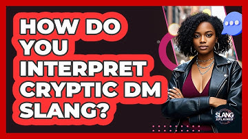 How Do You Interpret Cryptic DM Slang? - SlangXplained