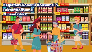 Kegiatan Ekonomi Konsumsi dan Faktor Konsumsi I Ekonomi Kelas X I KHATULISTIWA MENGAJAR
