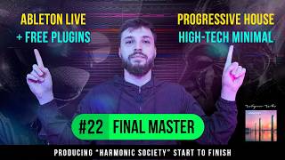 Producing "Harmonic Society" #22: Final Master | Ableton Live + Free VST Plugins Workflow