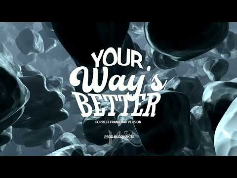 Your Way's Better Forrest Frank No Copyright [Prod.Buddhakite]