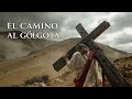 El Camino al Gólgota Cruel del Cordero de Dios | Pasión, Sacrificio y Redención