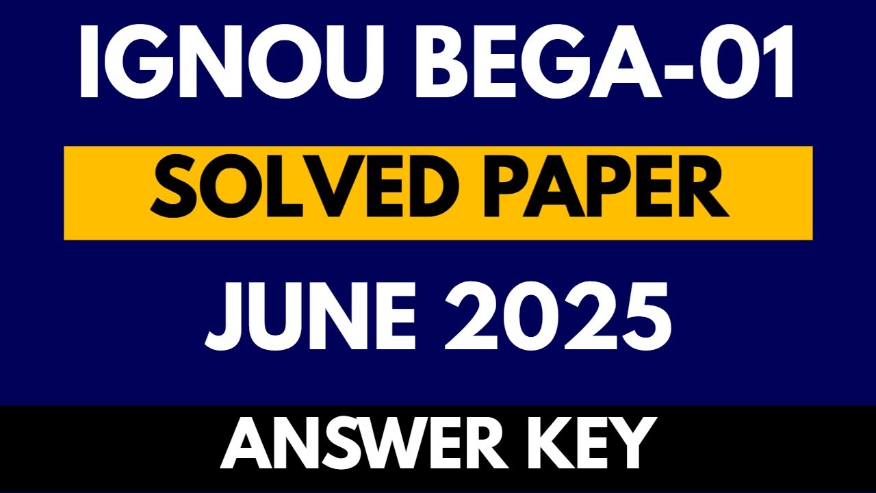 IGNOU BEGA-001 June 2025 Solved Exam Paper | BEGA 001 Answers | IGNOU English