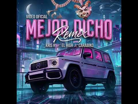 Kris r x Carabin3 - Mejor dicho remix (Filtrado)