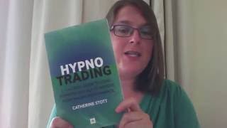 HypnoTrading: a practical guide to hypnosis and NLP to improve your trading performance
