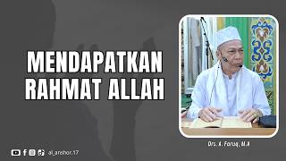 Mendapatkan Rahmat Allah - Drs. A. Faruq, M.A