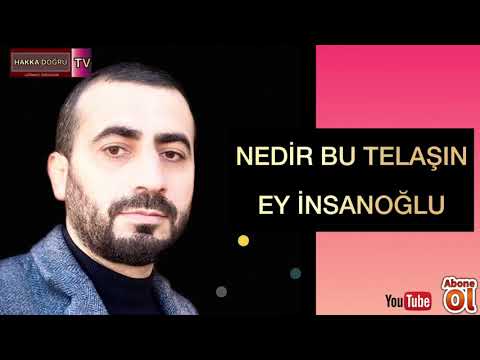 Nedir Bu Telaşın Ey İnsanoğlu - Şiir Abdullah Karataş