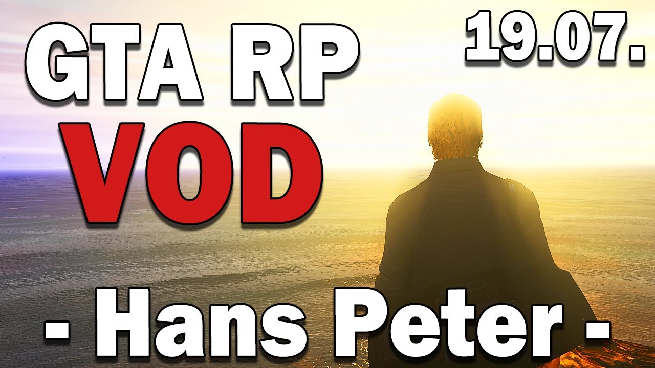 VOD: GTA RP - 19.07. - Hans Peter
