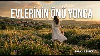 Evlerinin Önü Yonca (O Efsane Remiks 2026) Nova Turca A