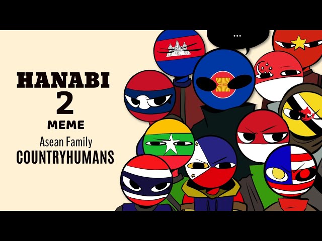 Hanabi 2 Meme | ft. Asean Family Countryhumans class=