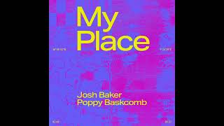 Josh Baker, Poppy Baskcomb - My Place (Extended Mix)