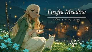 [Celtic Fantasy Music] Firefly Meadow at Night in Another World | Sleep Music