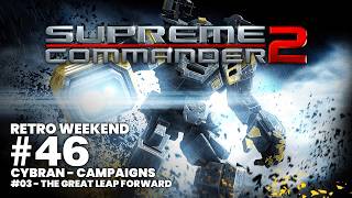 Retro Weekend #46 - Supreme Commander 2 - CYBRAN - #03 - The Great Leap Forward
