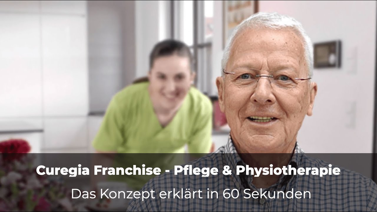 Existenzgründung mit ambulanter Pflege und Physiotherapie – Curegia Franchise in 60 Sek.