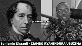 Benjamin Disraeli (E) - IJAMBO RYAHINDURA UBUZIMA EP748