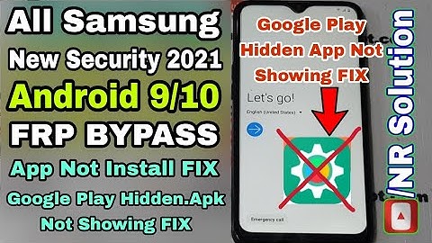 All Samsung New Security 2021 FRP Bypass App Not Install FIX / Google Play Hidden App Not Show FIX