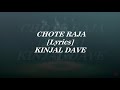 Lyrics of song CHOTE RAJA [kINJAL DAVE] Mp3 Song