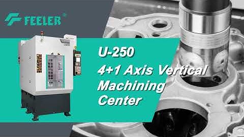U 250 / 4+1 axis Vertical Machining Center