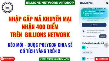 Billions Network - Nhập Gấp Mã Khuyến Mại Nhận 400 Điểm Trên Billions Network