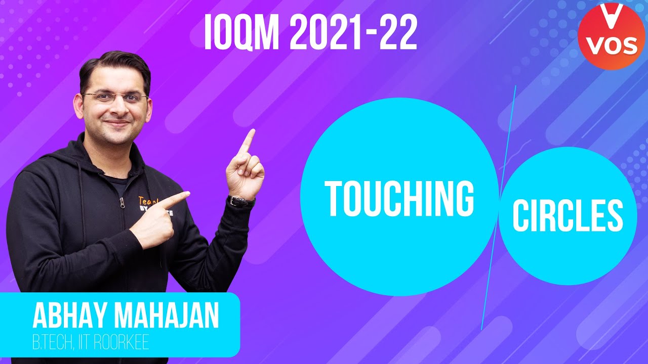 IOQM 2021-22 | TOUCHING CIRCLES | Maths Olympiad 2021 | IOQM Preparation | Abhay Mahajan | Vedantu