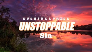 [Muted for copyright] Sia - Unstoppable | Lyrics | Evening Lyrics