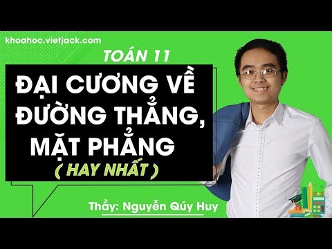 Video Đại cương về đường thẳng, mặt phẳng - Bài 1 - Toán học... - YouTube