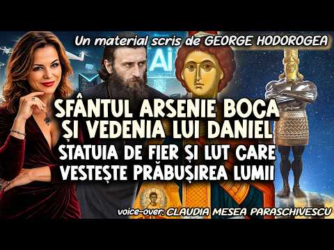 Sfântul Arsenie Boca și vedenia lui Daniel * Statuia de fier și lut care vestește prăbușirea lumii