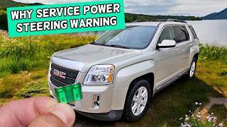 Why Service Power Steering Warning GMC Terrain 2010 2011 2012 2013 2014 2015 2016 2017