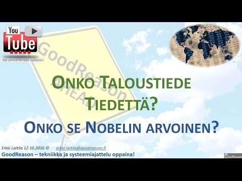 Onko taloustiede tiedettä? Onko se Nobelin arvoinen?