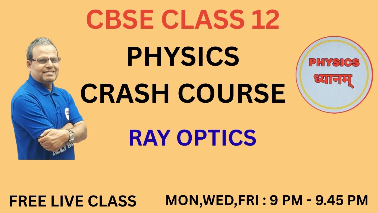 Class 12 Physics Crash Couse | Ray Optics | Physics Dhyanam