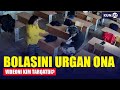 O‘z farzandini maktabda urgan o‘qituvchi ayol u nima deydi