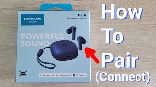 How To Pair (Connect) Soundcore by Anker P20i True Wireless Earbuds