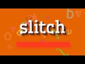 How to say "slitch"! (High Quality Voices)