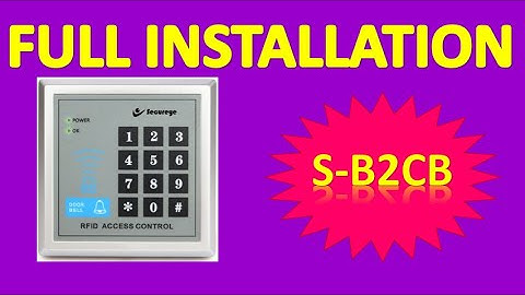 Securey Access Control II S-B2CB II Full Installation || NEW II Programming 9999 II