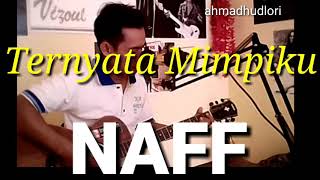 Download Lagu NAFF | Ternyata Mimpiku [ COVER ] Ahmadhudlori MP3